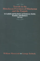 Travels in the Himalayan Provinces of Hindustan and the Panjab [Hardcover] William Moorcroft and George Trebeck