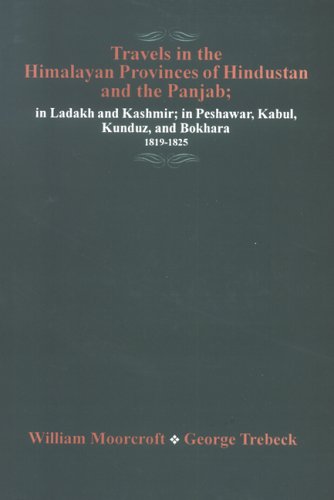 Travels in the Himalayan Provinces of Hindustan and the Panjab [Hardcover] William Moorcroft and George Trebeck