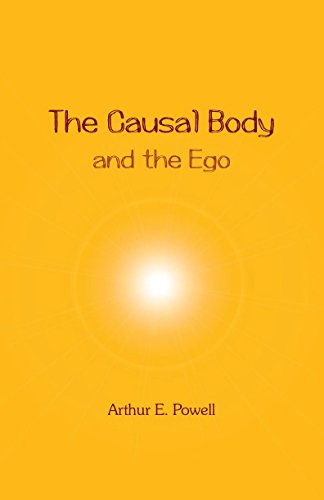The causal body and the ego [Paperback] A.E. Powell