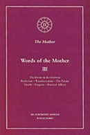 Words of the Mother: v. 3 [Paperback] The Mother