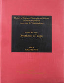 Synthesis of Yoga (History of Science, Philosophy and Culture in Indian Civilization Volume XVI Part 4) (History of Science, Philosophy & Culture in Indian Civilzation) [Hardcover] Kireet Joshi