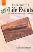 Forecasting Your Life Events: An Art of Predictive Astrology [Paperback] Carol Rushman