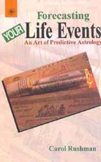 Forecasting Your Life Events: An Art of Predictive Astrology [Paperback] Carol Rushman