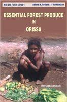 Essential Forest Produce in Orissa [Hardcover] Nityananda Patnaik