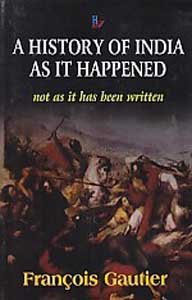 History of India as it Happened [Hardcover] Gautier, Frangois