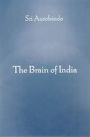 The Brain of India Sri, Aurobindo
