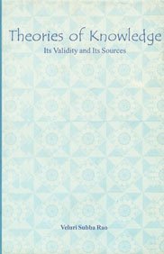 Theories of knowledge: Its validity and its sources (Sri Garib Dass oriental series) Subba?ra?vu, Velu?ri