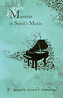 Mantras in Sunil's Music [Paperback] Compiled by Bikas Chandra Sen