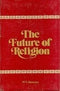 The Future Of Religion [Hardcover] Nikunja Vihari Banerjee