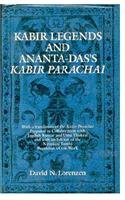 Kabir Legends and Anant Das's Kabir Parachai (Sri Garib Dass Oriental) [Hardcover] David N. Lorenzen