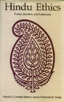 Hindu Ethics: Purity, Abortion and Euthanasia [Hardcover] Harold G. Coward