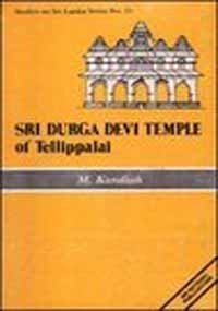 Sri Durga Devi Temple of Tellippalai (Studies on Sri Lanka series) Kantaiya?, M