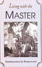 Living with the Master - Reminiscences [Paperback] Sri Kunjuswami