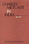 Charles Metcalfe in India: Ideas and Administration 1806-35 [Hardcover]