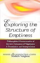 Exploring the Structure of Emptiness: Philosophical Hermeneutics of the Text Catusstava of Nagarjuna A Translation and Interpretation [Hardcover] Mathew Varghese