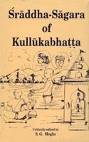 Sraddha-Sagara of Kullukabhatta With a Critical Exposition and Introduction [Hardcover] Moghe, S.G. and MOGHE, S. G.