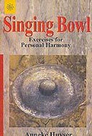 Singing Bowl - Exercises for Personal Harmony [Paperback] Anneke Huyser