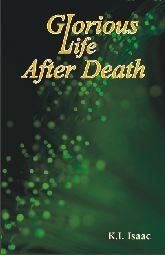 Glorious Life After Death [Paperback] K.I. Isaac