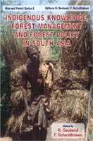 Indigenous Knowledge, Forest Management and Forest Policy in South Asia [Hardcover] Klaus Seeland and Franz Schmithusen; Klaus Seeland and Franz Schmitusen