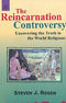 The Reincarnation controversy: Uncovering the Truth in the World Religious [Paperback] Steven Rosen