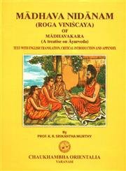 Madhava Nidanam (Roga Viniscaya Of Madhavakara),( A Treatise on Ayurveda) [Hardcover] K R Srikantha Murthy