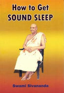 How to Get Sound Sleep [Paperback] Sri Swami Sivananda
