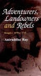 Adventurers, Landowners and Rebels; Bengal c. 1575-1715 [Aug 01, 1998] Ray, Amiruddha and Ray, Aniruddha Ray, Amiruddha and Ray, Aniruddha