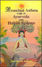 Bronchial Asthma Care in Ayurveda and Holistic Systems (Indian medical science series) [Paperback] Professor Dr. P.H. Kulkarni