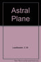 Astral Plane Leadbeater, Charles Webster