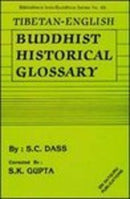 Tibetan-English Buddhist Historical Glossary Dass, S.C. and Gupta, S. K.