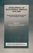 Development Of Educational Services, 1879-1896: Selections From Educational Records Of The Government Of India (New Series) [Hardcover]