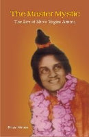 The Master Mystic ; The Life of Shiva Yogini Amma [Paperback] Menon, Nitya
