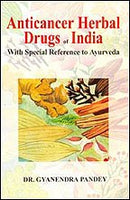 Anticancer herbal drugs of India with special reference to ayurveda (Indian medical science series) Pandey, Gyanendra