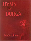 Hymn to Durga Sri, Aurobindo