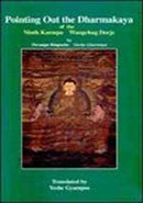 Pointing out the Dharmakaya of the Ninth Karm[a]pa Wangchug Dorje (Bibliotheca Indo-Buddhica) Thrangu