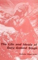 Life and Ideals of Guru Gobind Singh [Hardcover] Kohli, Surindar Singh