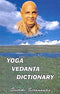 Yoga Vedanta Dictionary [Unknown Binding] Swami Sivananda