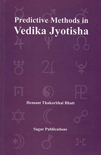 Predictive Methods In Vedika Jyotisha [Paperback] Hemant Thakorbhai Bhatt