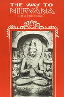 The Way to Nirvana: Six Lectures on Ancient Buddhism as a Discipline of Salvation [Hardcover] L. de. L. Valle Pousin