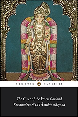 The Giver Of The Worn Garland Krishnadevaraya’s Amuktamalyada