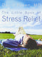 The Little Book of Stress Relief
