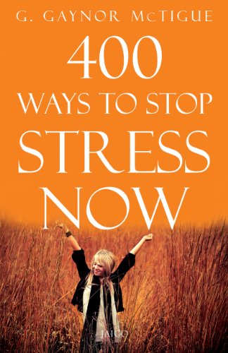 400 Ways to Stop Stress Now