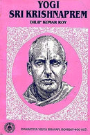 Yogi Sri Krishnaprem by Dilip Kumar Roy