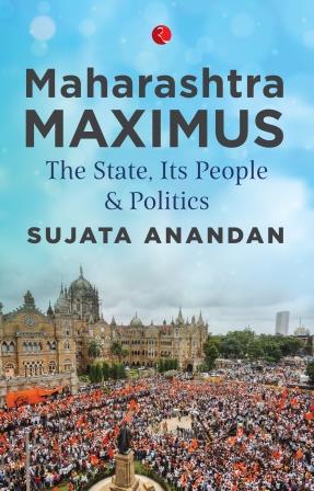 Maharashtra Maximus: The State, Its People and Politics