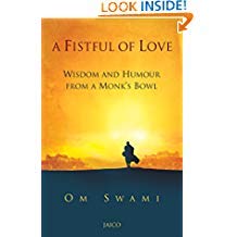 Fistful Of Love : Wisdom & Humour From A Monks Bowl