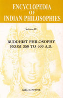 Encyclopaedia of Indian Philosophies, v. 9: Buddhist Philosophy from 350 to 600 AD. [Hardcover] Karl H. Potter