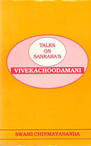 Talks on Sankara's Vivekachoodamani [Paperback] Swami Chinmayananda