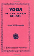 Yoga As a Universal Science Swami Krishnananda
