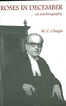 Roses In December- An autobiography [Paperback] M.C.Chagla
