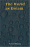 The World as Dream [Hardcover] Arvind Sharma